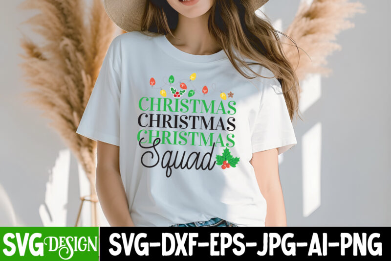 Christmas Squad T-Shirt Design, Christmas Squad SVG Design,Christmas SVG Design,Funny Christmas Shirt, Cut File for Cricut,Christmas SVG