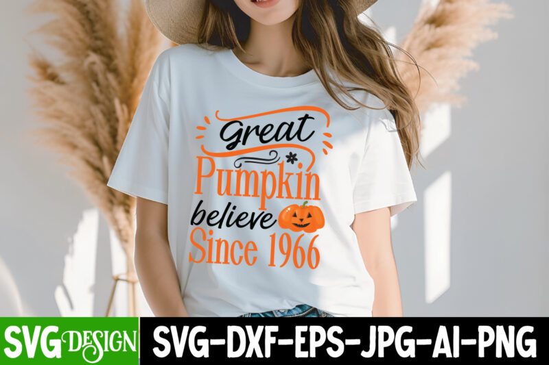 Great Pumpkin Believe Since 1966 T-Shirt Design, Great Pumpkin Believe Since 1966 Vector T-Shirt Design, Halloween T-Shirt Design Bundle,Hal