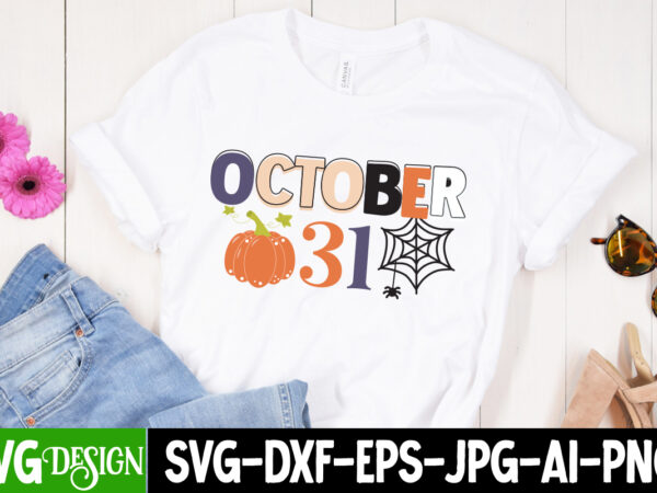 October 31 t-shirt design, october 31 svg design, halloween,halloween svg,halloween svg bundle,halloween svg cut file,halloween svg design