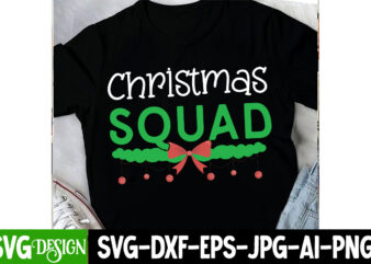 Christmas SquadT-Shirt Design, Christmas clipart PNG,Christmas SVG Cut File,Christmas SVG Bundle,Funny Christmas Shirt, Cut File for Cricut,