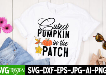 Cutest Pumpkin in The Patch T-Shirt Design, Cutest Pumpkin in The Patch Sublimation PNG,Fall SVG Cutting Files,Fall SVG Bundle,Fall Quotes