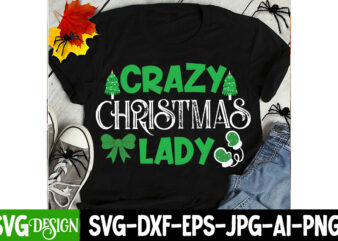 Crazy Christmas Lady T-Shirt Design, Crazy Christmas Lady Sublimation PNG,Christmas clipart PNG,Christmas SVG Cut File,Christmas SVG Bundle