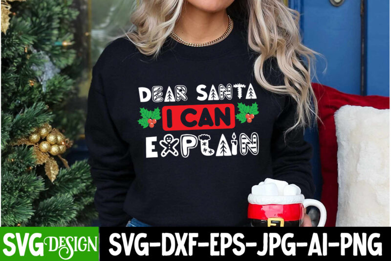 Dear Santa i Can Explain T-Shirt Design, Dear Santa i Can Explain Vector t-Shirt Design, Christmas SVG Design, Christmas Tree Bundle, Christ