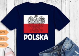 Polska Poland Flag Polish White Eagle Slavic T-Shirt design vector, wife, poland, polish, happy, life, funny, polska, men, women