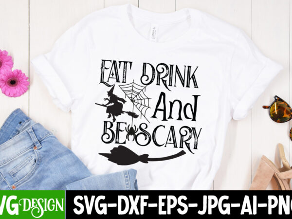 Eat drink and be scary t-shirt design, eat drink and be scary vector t-shirt design, witches be crazy t-shirt design, witches be crazy vecto