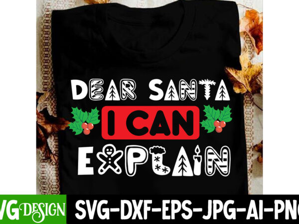 Dear santa i can explain t-shirt design, dear santa i can explain vector t-shirt design, christmas svg design, christmas tree bundle, christ