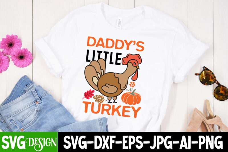 Daddy’s Little Turkey T-Shirt Design, Daddy’s Little Turkey Sublimation PNG, Fall SVG Cutting Files,Fall SVG Bundle,Fall Quotes Bundle,Fall