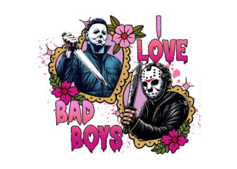 I Love Bad Boys Horror Movie Characters PNG t shirt design for sale