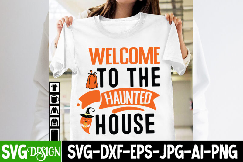 Welcome To the Haunted House T-Shirt Design, SVGs,quotes-and-sayings,food-drink,print-cut,on-sale,Halloween t-shirt design,halloween