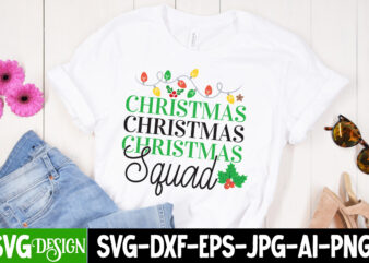 Christmas Squad T-Shirt Design, Christmas Squad SVG Design,Christmas SVG Design,Funny Christmas Shirt, Cut File for Cricut,Christmas SVG