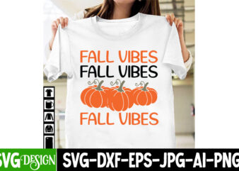 Fall Vibes T-Shirt Design, Fall Vibes vector T-Shirt Design, Happy Fall Y’all T-shirt Design,Fall Buket List T-shirt Design,Autumn SVG Bundl