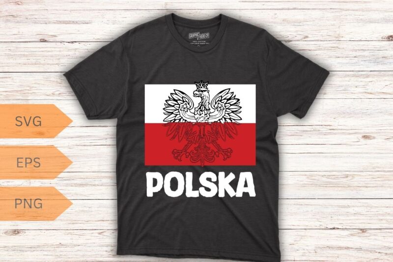 Polska Poland Flag Polish White Eagle Slavic T-Shirt design vector, wife, poland, polish, happy, life, funny, polska, men, women