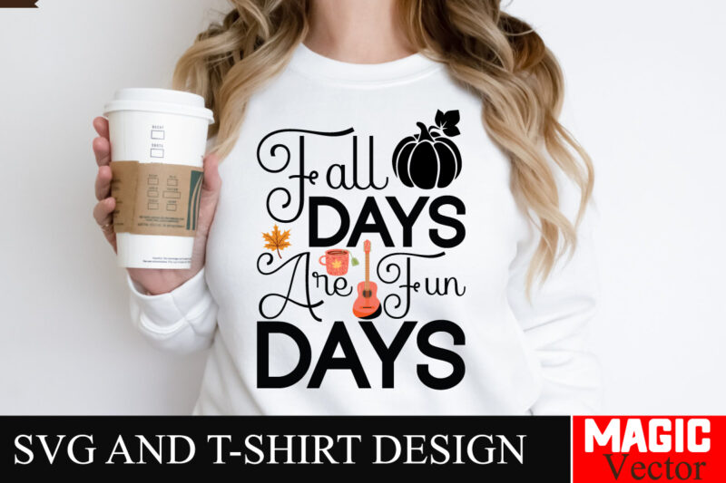 Fall Days Are Fun Days SVG Cut File,Fall SVG Bundle, Fall Svg, Autumn Svg, Thanksgiving Svg, Fall Svg Designs, Fall Svg Sign, Autumn Bundle