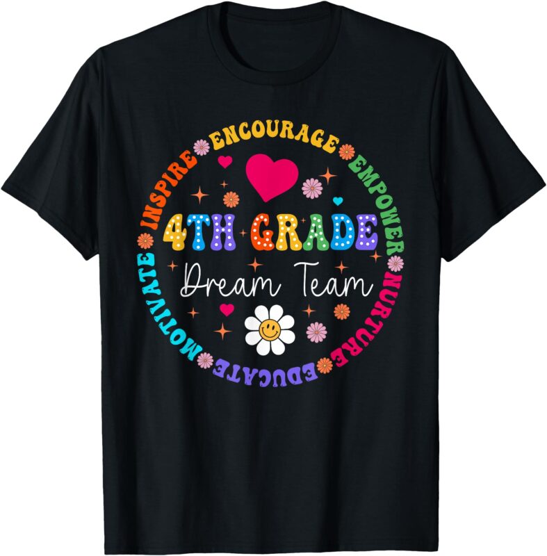 4th Grade Dream Team Fourth Grade Teacher Back To School T-Shirt