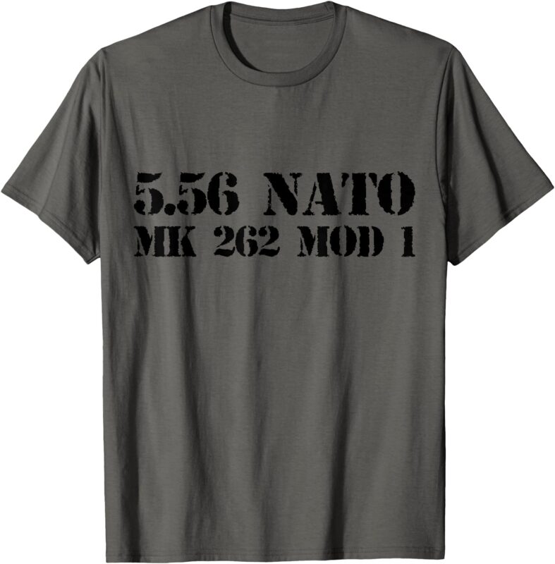 5.56 NATO special match ammo mk262 mod1 t-shirt