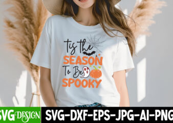 Tis The Season to be Spooky T-Shirt Design, Tis The Season to be Spooky vector T-Shirt Design, Halloween T-Shirt Design, Halloween T-Shirt D