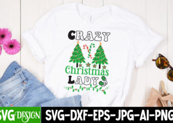 Crazy Christmas Lady T-Shirt Design, Crazy Christmas Lady SVG Design, Christmas SVG Design,Funny Christmas Shirt, Cut File for Cricut