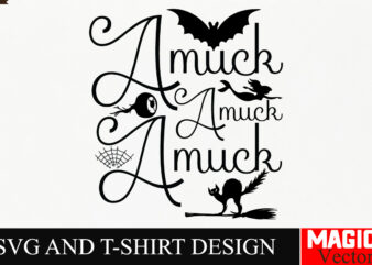 Amuck Amuck Amuck SVG Cut File,Amuck Amuck Amuck,Halloween welcome svg, spooky svg, ghost svg, Halloween svg bundle, Halloween clipart, funn t shirt vector