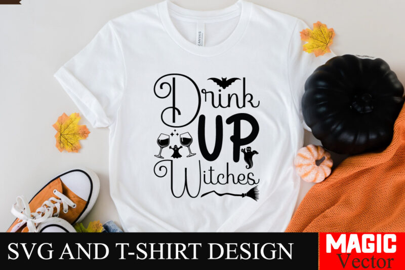 Drink Up Witches SVG Cut File,Drink Up WitchesHalloween welcome svg, spooky svg, ghost svg, Halloween svg bundle, Halloween clipart, funny h