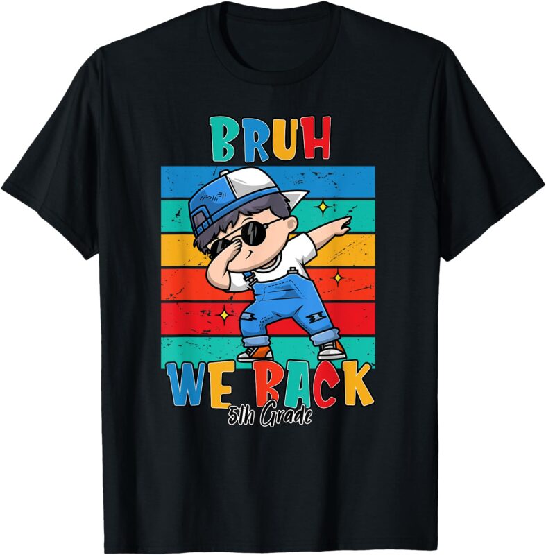 5th Grade Bruh We Back first day of Fifth grade Boys Girls T-Shirt