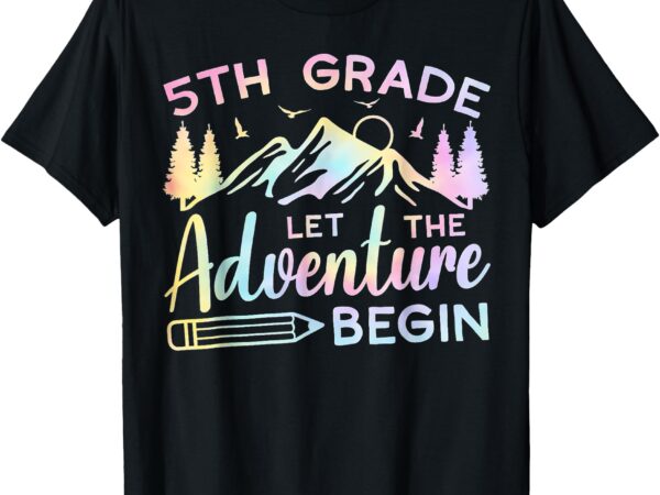 5th grade let the adventure begin t-shirt