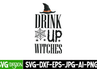 Drink Up Witches T-Shirt Design, Drink Up Witches SVG Design, Halloween,Halloween svg,Halloween SVG bundle,Halloween SVG Cut File,Halloween