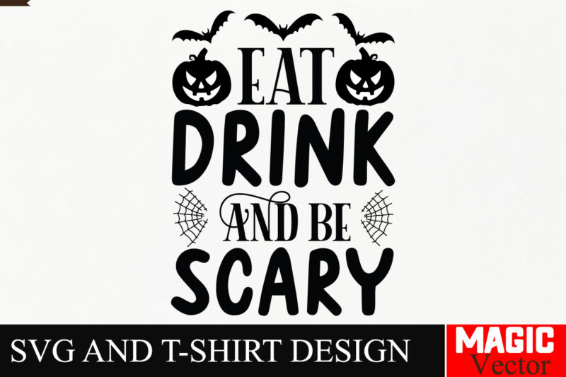 Eat Drink And be Scary SVG Cut File,Halloween welcome svg, spooky svg, ghost svg, Halloween svg bundle, Halloween clipart, funny halloween s