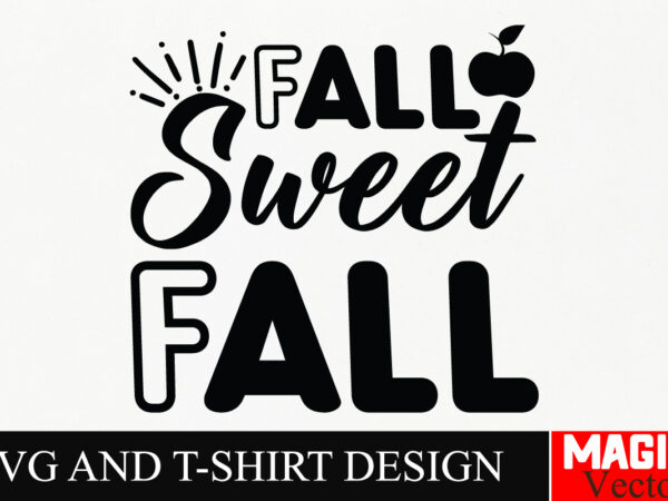 Fall sweet fall svg cut file,fall svg bundle, fall svg, autumn svg, thanksgiving svg, fall svg designs, fall svg sign, autumn bundle svg, cr