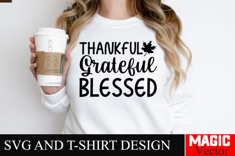 Thankful Grateful Blessed SVG Cut File,Fall SVG Bundle, Fall Svg, Autumn Svg, Thanksgiving Svg, Fall Svg Designs, Fall Svg Sign, Autumn Bund