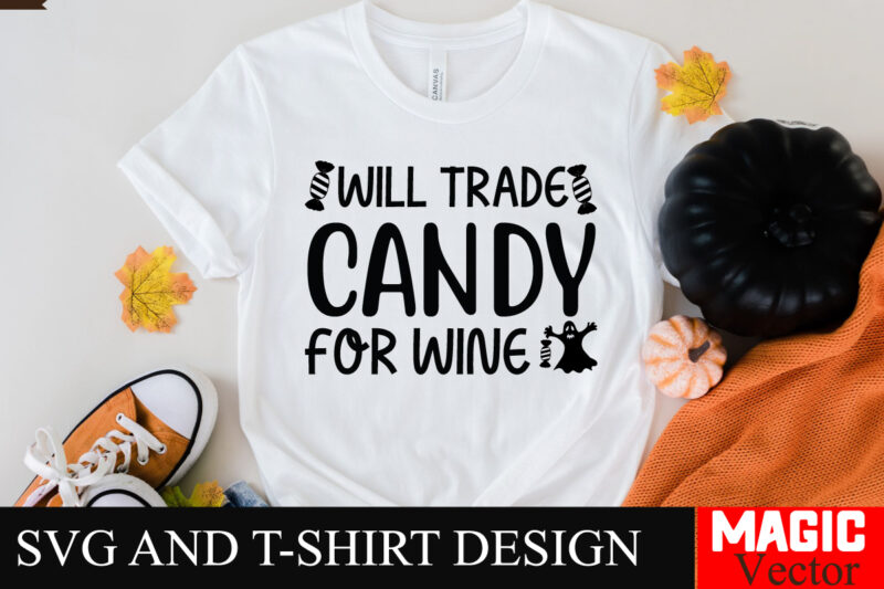 Will Trade Candy For Wine SVG Cut File,Halloween welcome svg, spooky svg, ghost svg, Halloween svg bundle, Halloween clipart, funny hallowee