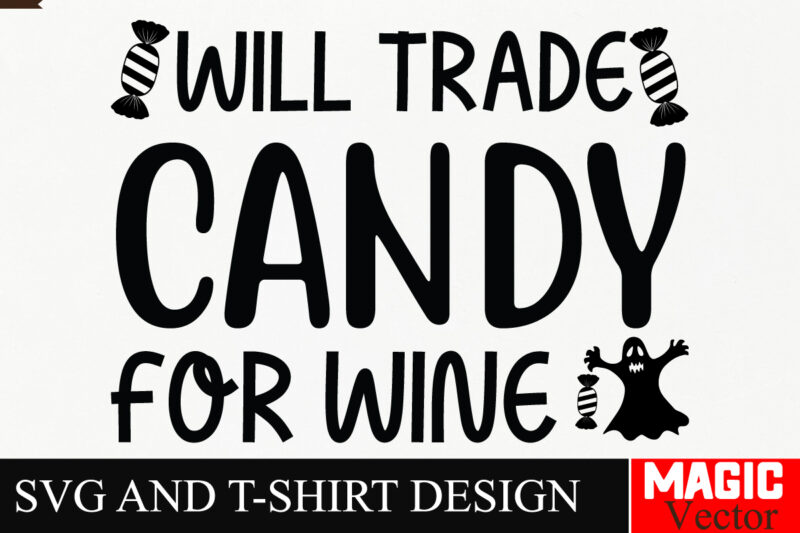 Will Trade Candy For Wine SVG Cut File,Halloween welcome svg, spooky svg, ghost svg, Halloween svg bundle, Halloween clipart, funny hallowee