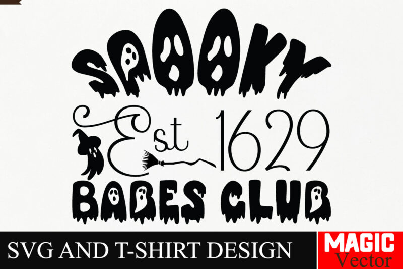 Spooky Est 1629 Babes Club SVG Cut File,Halloween welcome svg, spooky svg, ghost svg, Halloween svg bundle, Halloween clipart, funny hallowe