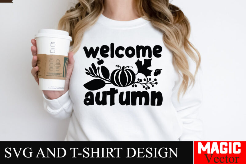 Welcome Autumn SVG Cut File,Fall SVG Bundle, Fall Svg, Autumn Svg, Thanksgiving Svg, Fall Svg Designs, Fall Svg Sign, Autumn Bundle Svg, Cri