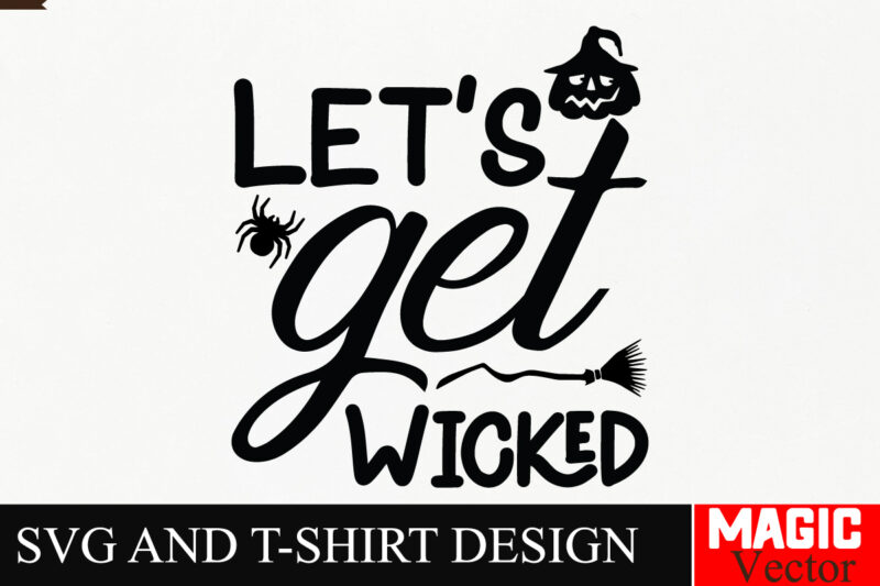 Let’s Get Wicked SVG Cut File,Halloween welcome svg, spooky svg, ghost svg, Halloween svg bundle, Halloween clipart, funny halloween svg,Hal