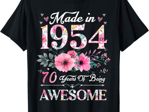 70 year old made in 1954 floral 70th birthday women t-shirt