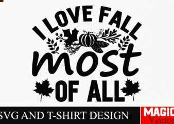 I Love Fall Most of All SVG Cut File,Fall SVG Bundle, Fall Svg, Autumn Svg, Thanksgiving Svg, Fall Svg Designs, Fall Svg Sign, Autumn Bundle