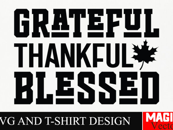 Grateful thankful blessed svg cut file,fall svg bundle, fall svg, autumn svg, thanksgiving svg, fall svg designs, fall svg sign, autumn bund