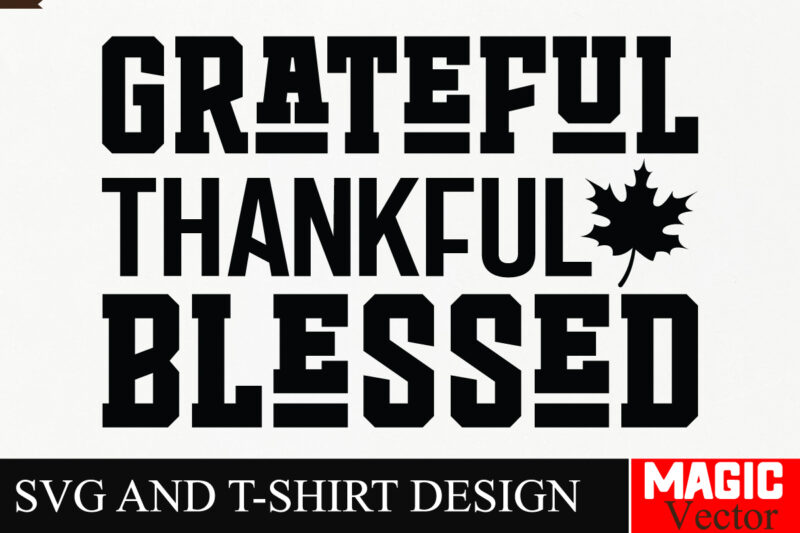 Grateful Thankful Blessed SVG Cut File,Fall SVG Bundle, Fall Svg, Autumn Svg, Thanksgiving Svg, Fall Svg Designs, Fall Svg Sign, Autumn Bund