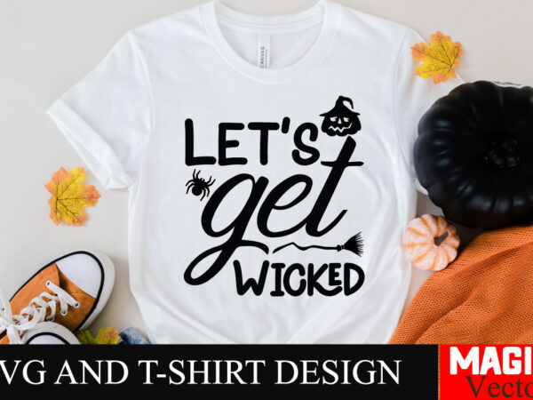 Let’s get wicked svg cut file,halloween welcome svg, spooky svg, ghost svg, halloween svg bundle, halloween clipart, funny halloween svg,hal t shirt vector graphic