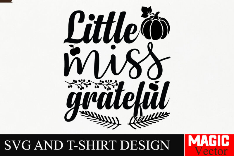 Little Miss Grateful SVG Cut File,Fall SVG Bundle, Fall Svg, Autumn Svg, Thanksgiving Svg, Fall Svg Designs, Fall Svg Sign, Autumn Bundle Sv