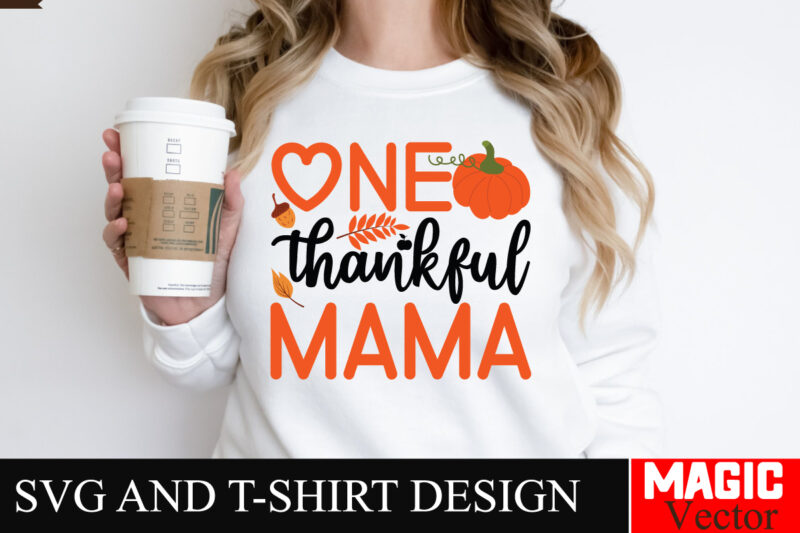 One Thankful Mama SVG Cut File,Fall SVG Bundle, Fall Svg, Autumn Svg, Thanksgiving Svg, Fall Svg Designs, Fall Svg Sign, Autumn Bundle Svg,