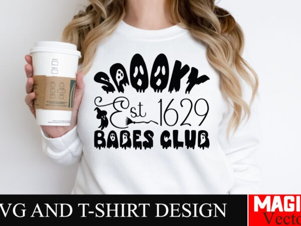 Spooky est 1629 babes club svg cut file,halloween welcome svg, spooky svg, ghost svg, halloween svg bundle, halloween clipart, funny hallowe t shirt template vector