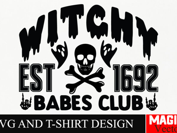 Witchy est 1692 babes club svg cut file,halloween welcome svg, spooky svg, ghost svg, halloween svg bundle, halloween clipart, funny hallowe t shirt design for sale