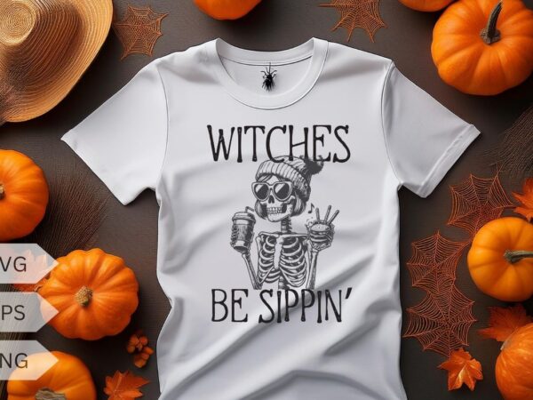 Womens witches be sippin tshirt funny halloween party drinking tee for ladies t-shirt design vector, womens witches be sippin tshirt, funny