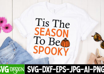 Tis The Season to be Spooky T-Shirt Design, Tis The Season to be Spooky vector T-Shirt Design, Halloween T-Shirt Design, Halloween T-Shirt D