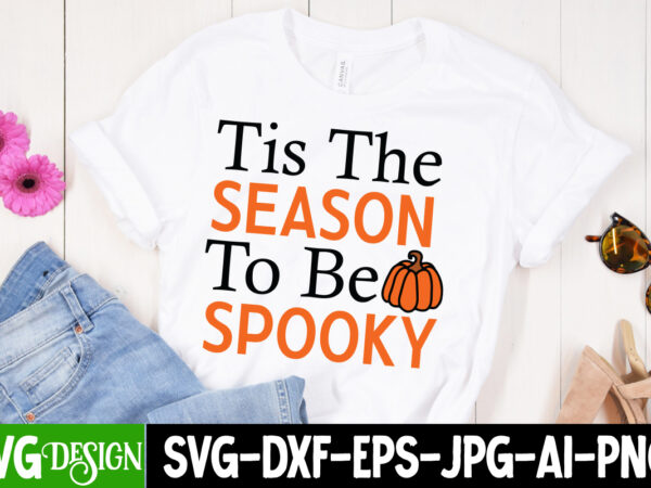 Tis the season to be spooky t-shirt design, tis the season to be spooky vector t-shirt design, halloween t-shirt design, halloween t-shirt d