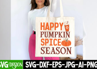 Happy Pumpkin Spice Season T-Shirt Design, Happy Pumpkin Spice Season SVG , Fall SVG Bundle, Fall Svg, Hello Fall Svg, Autumn Svg, Thanksgiv