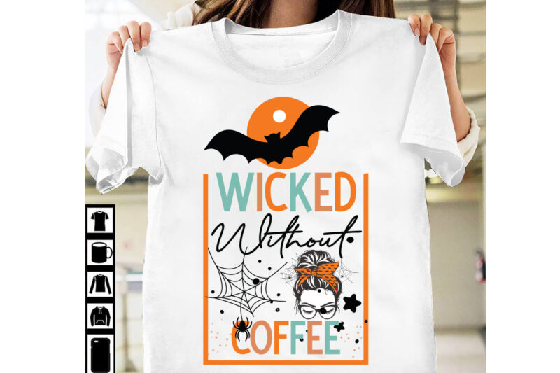 Wicked Without Coffee T-Shirt Design, SVGs,quotes-and-sayings,food-drink,print-cut,on-sale,Halloween t-shirt design,halloween,Halloween