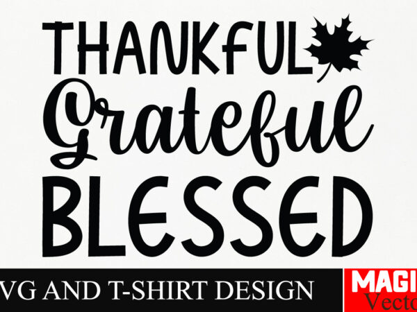 Thankful grateful blessed svg cut file,fall svg bundle, fall svg, autumn svg, thanksgiving svg, fall svg designs, fall svg sign, autumn bund