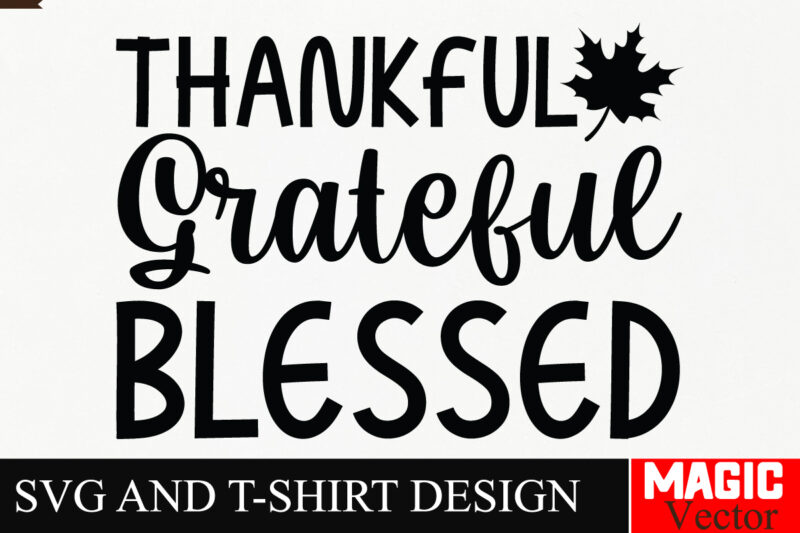 Thankful Grateful Blessed SVG Cut File,Fall SVG Bundle, Fall Svg, Autumn Svg, Thanksgiving Svg, Fall Svg Designs, Fall Svg Sign, Autumn Bund